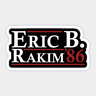 Eric B. Rakim For President 86 Sticker